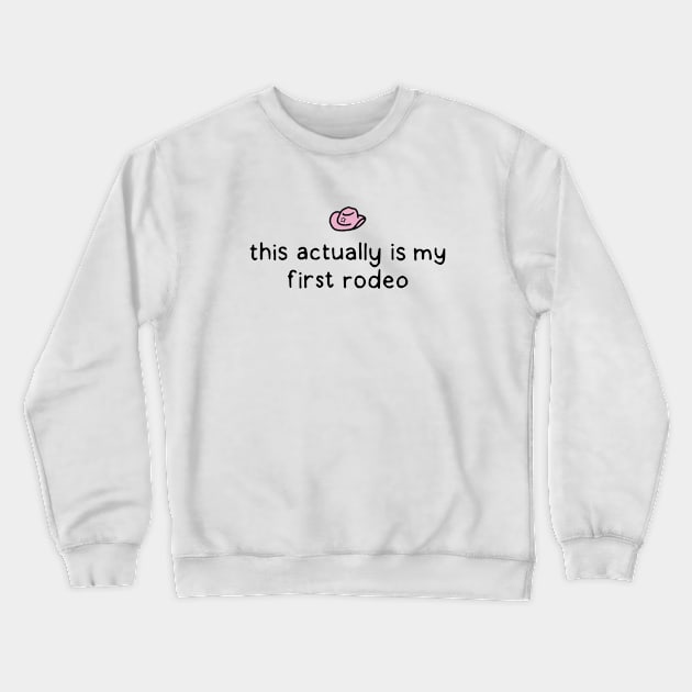 This is my first rodeo Crewneck Sweatshirt by DontQuoteMe